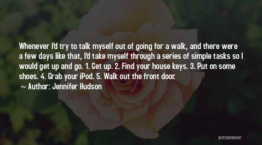 Going For A Walk Quotes By Jennifer Hudson