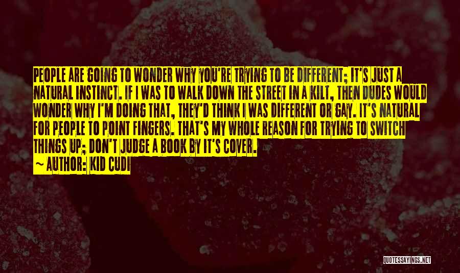 Going For A Walk Quotes By Kid Cudi