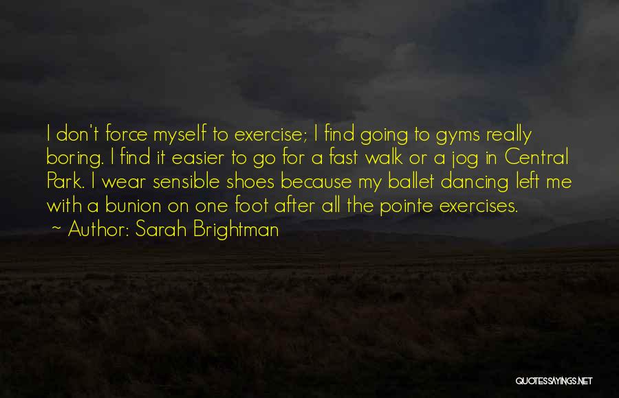 Going For A Walk Quotes By Sarah Brightman