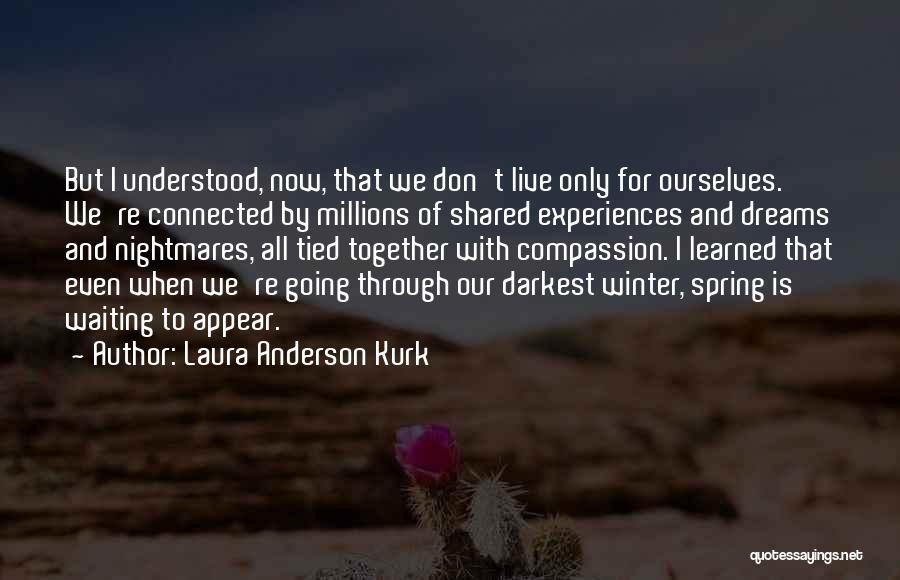 Going For Dreams Quotes By Laura Anderson Kurk