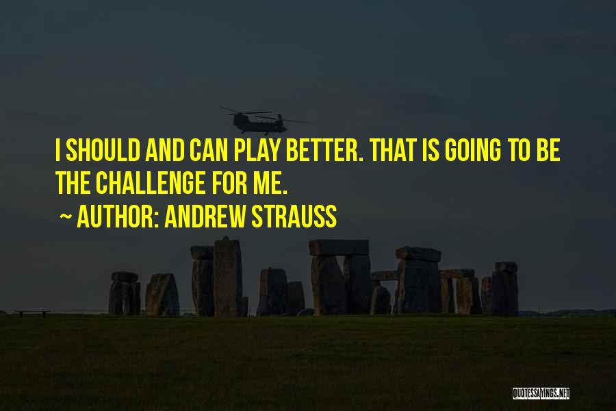 Going For Goals Quotes By Andrew Strauss