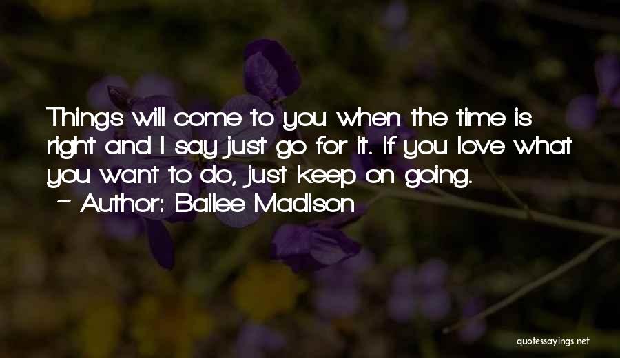 Going For Love Quotes By Bailee Madison