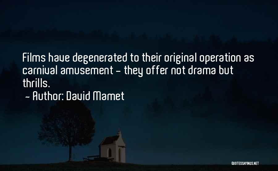 Going For Operation Quotes By David Mamet