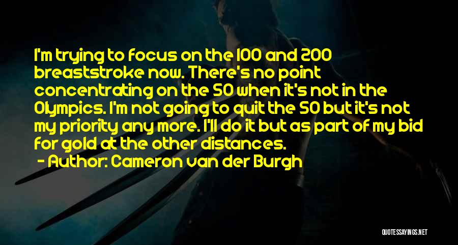 Going For The Gold Quotes By Cameron Van Der Burgh