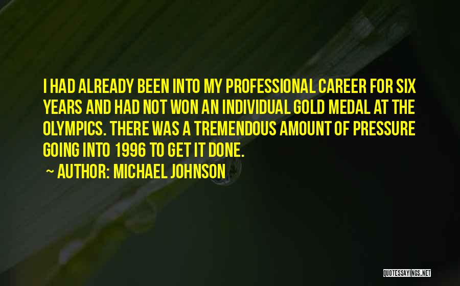 Going For The Gold Quotes By Michael Johnson