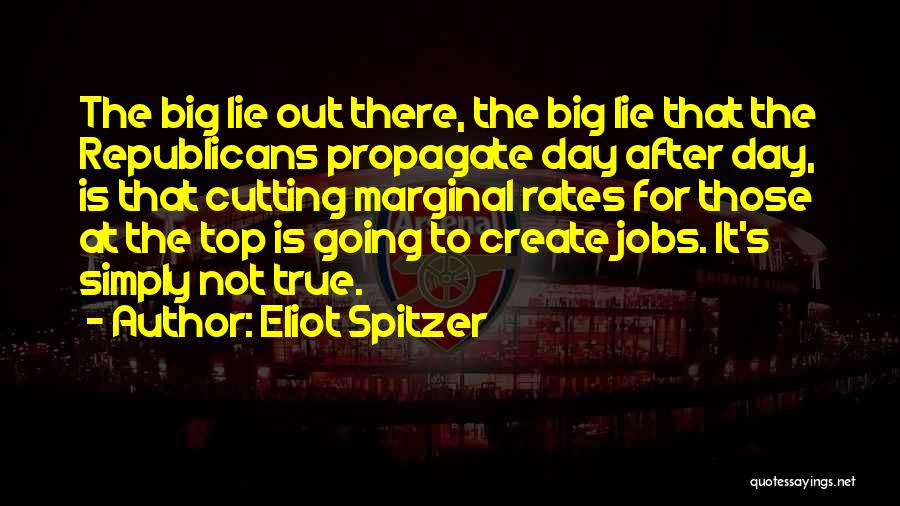 Going For The Top Quotes By Eliot Spitzer