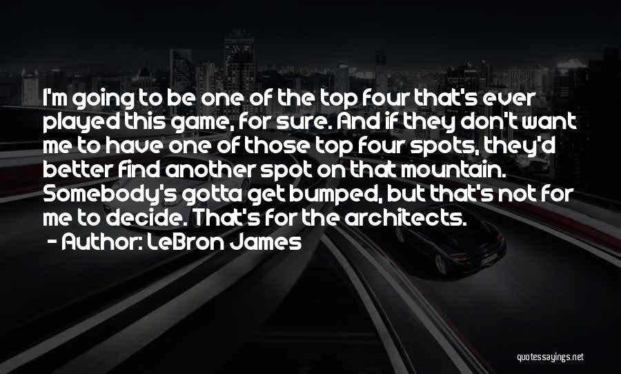 Going For The Top Quotes By LeBron James