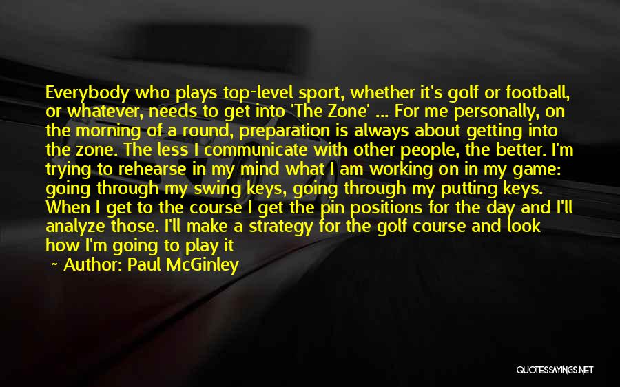 Going For The Top Quotes By Paul McGinley