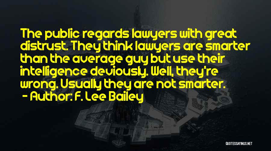 Going For The Wrong Guy Quotes By F. Lee Bailey