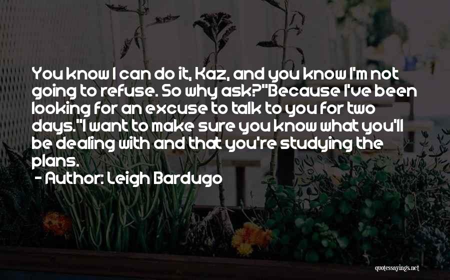 Going For What You Want Quotes By Leigh Bardugo