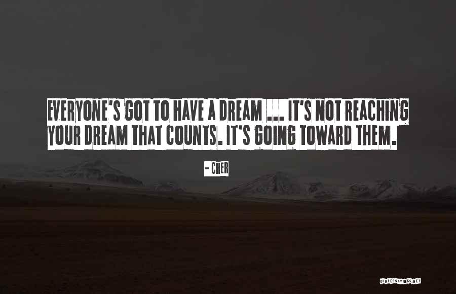 Going For Your Dream Quotes By Cher Going For Your Dream Quotes By Cher