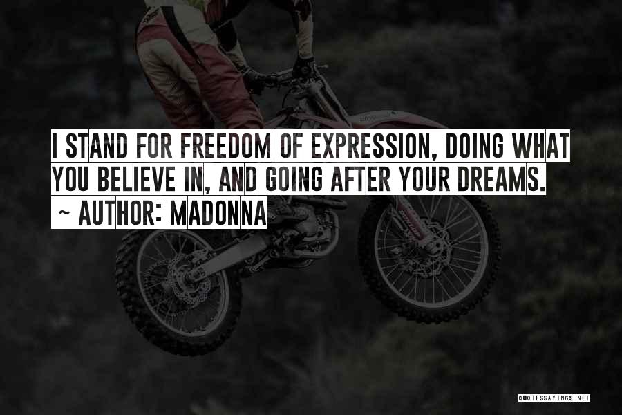 Going For Your Dreams Quotes By Madonna