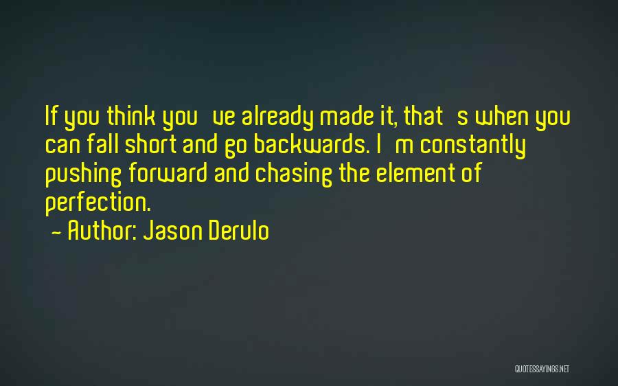 Going Forward Not Backwards Quotes By Jason Derulo