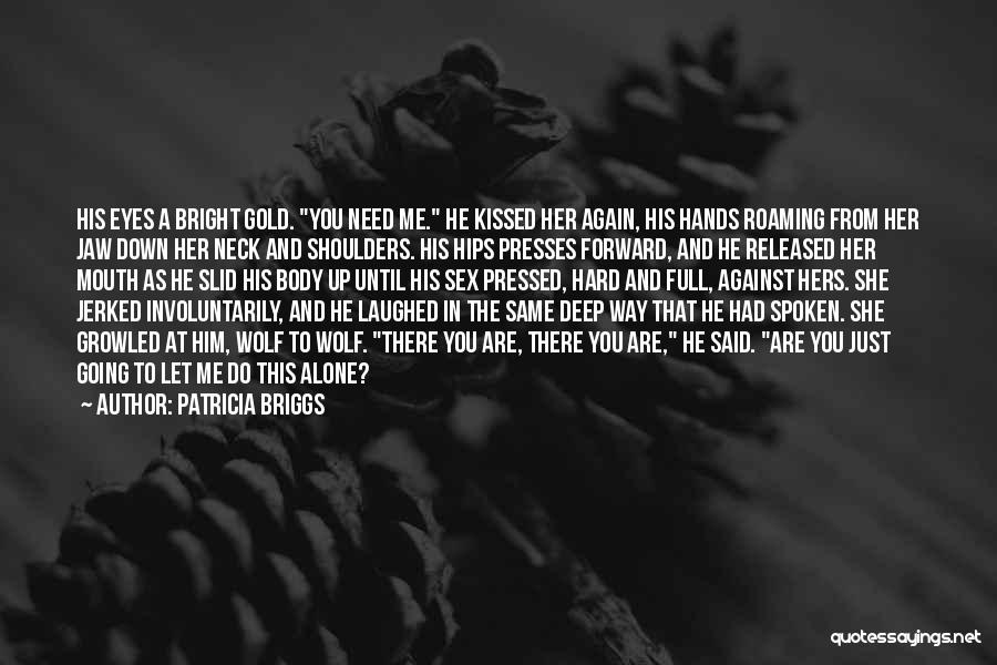 Going Forward Quotes By Patricia Briggs
