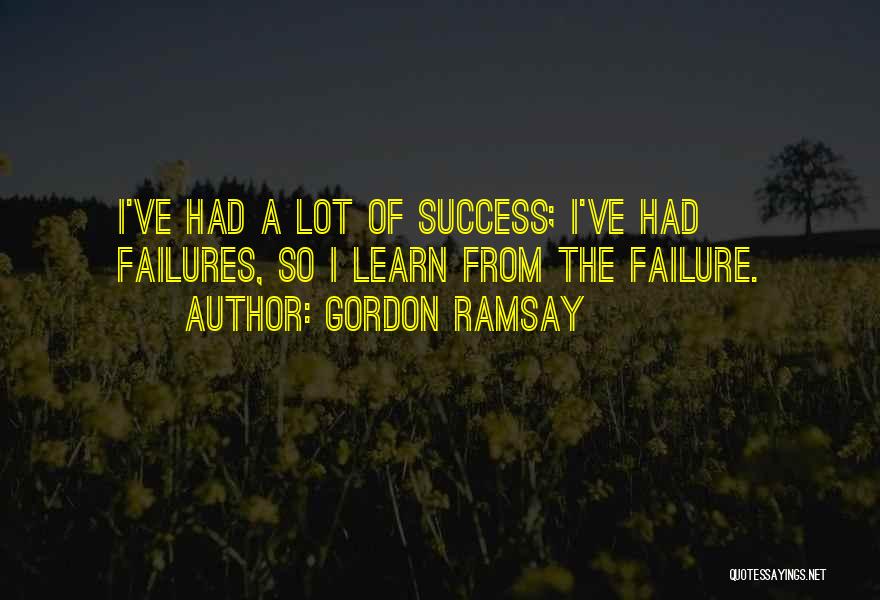 Going From Failure To Success Quotes By Gordon Ramsay