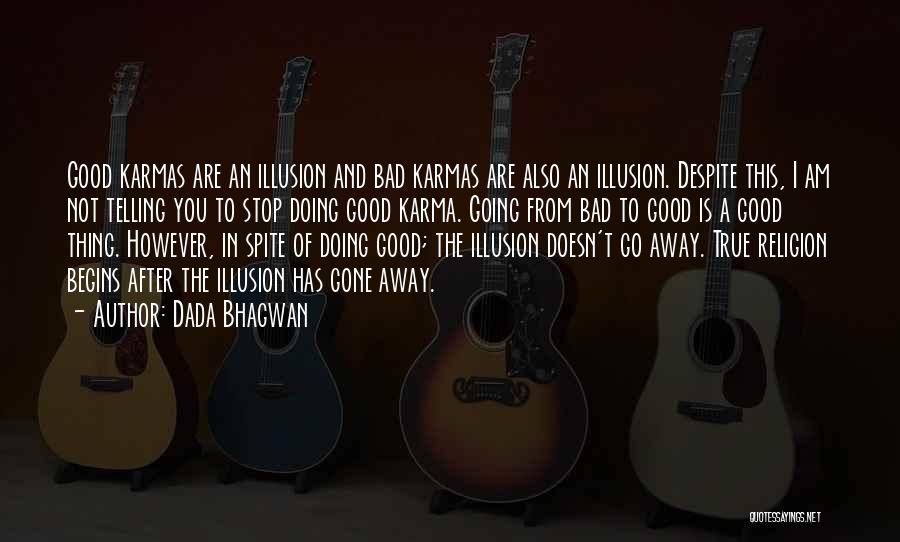 Going From Good To Bad Quotes By Dada Bhagwan