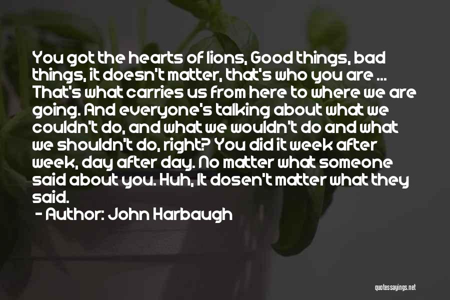 Going From Good To Bad Quotes By John Harbaugh