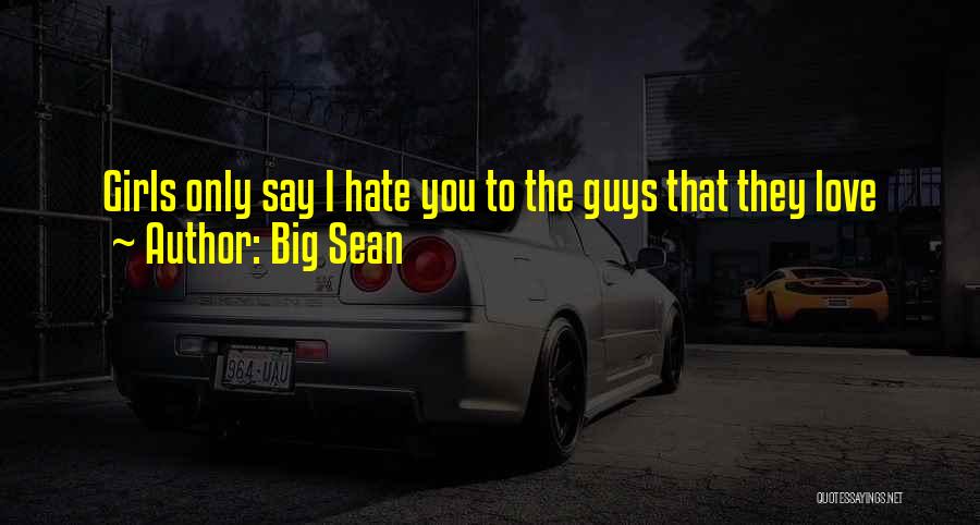 Going From Love To Hate Quotes By Big Sean