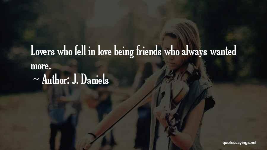 Going From Lovers To Friends Quotes By J. Daniels