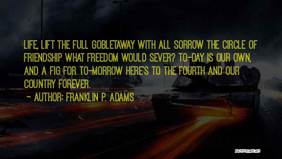 Going Full Circle Quotes By Franklin P. Adams