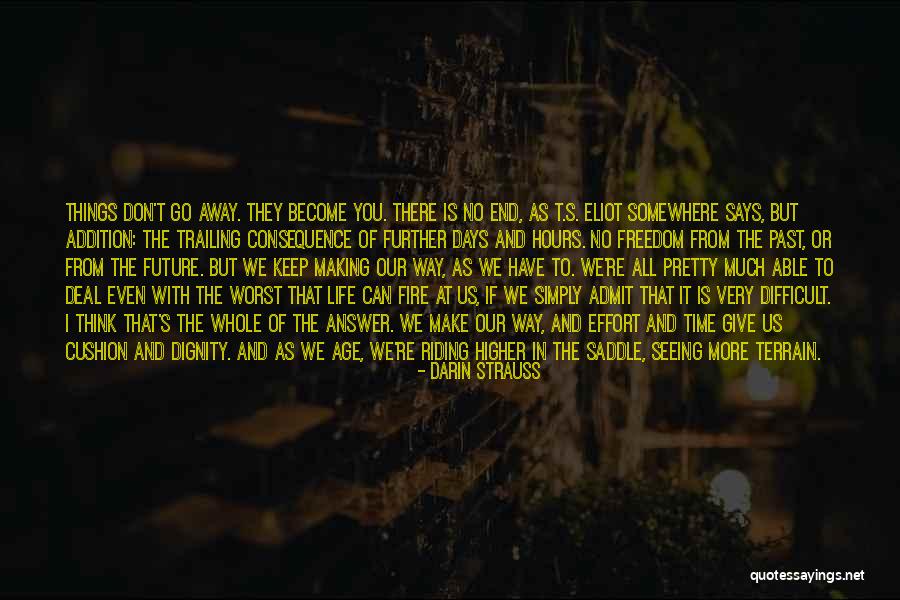 Going Further In Life Quotes By Darin Strauss Going Further In Life Quotes By Darin Strauss