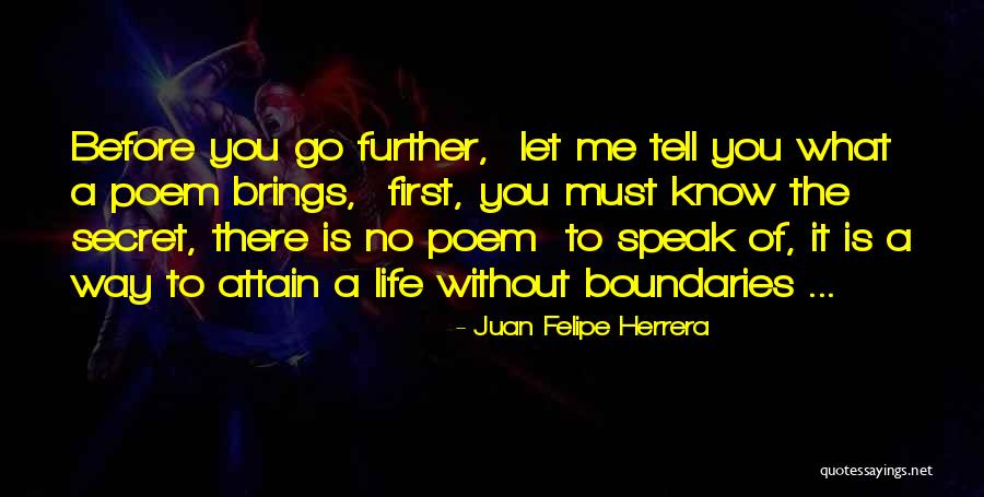 Going Further In Life Quotes By Juan Felipe Herrera Going Further In Life Quotes By Juan Felipe Herrera