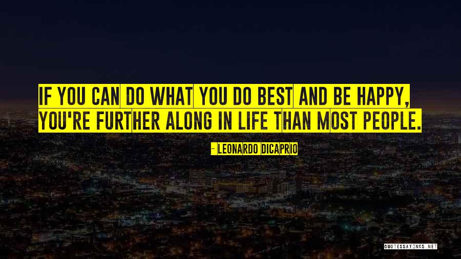 Going Further In Life Quotes By Leonardo DiCaprio Going Further In Life Quotes By Leonardo DiCaprio