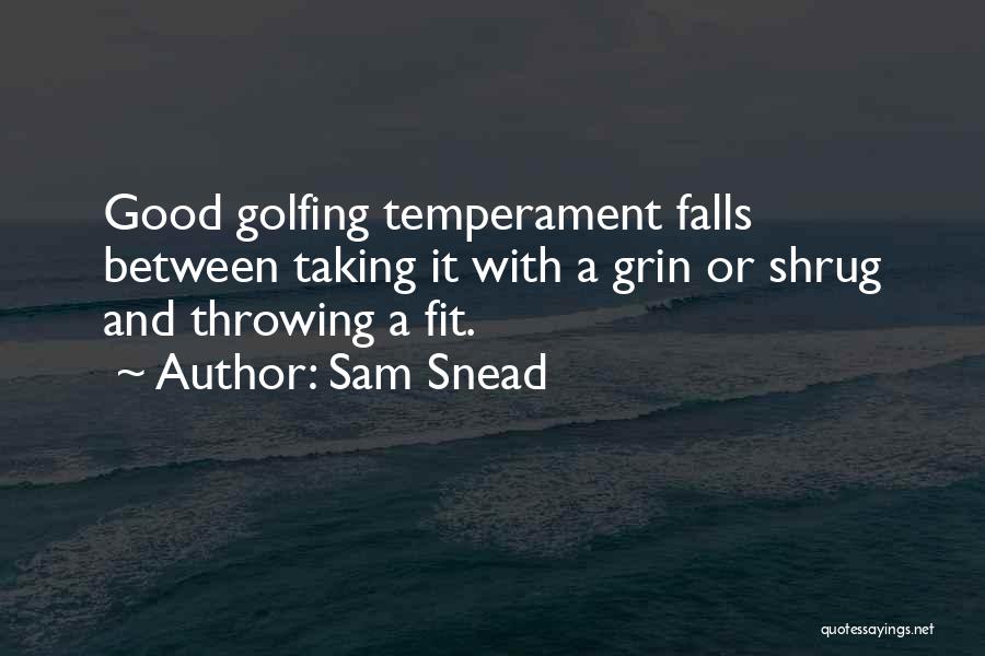 Going Golfing Quotes By Sam Snead