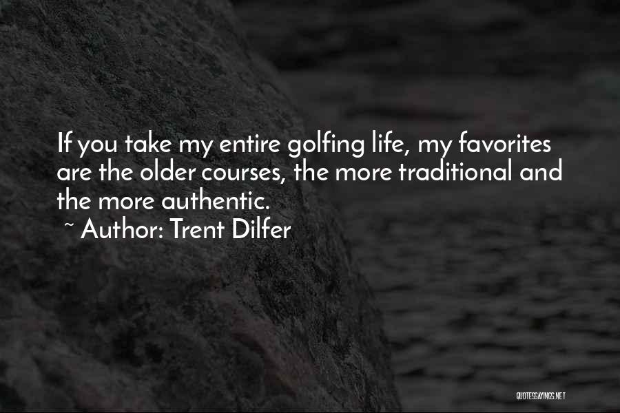 Going Golfing Quotes By Trent Dilfer