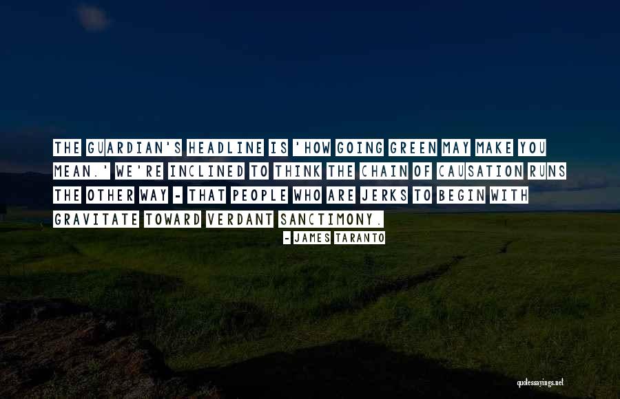 Going Green Quotes By James Taranto Going Green Quotes By James Taranto