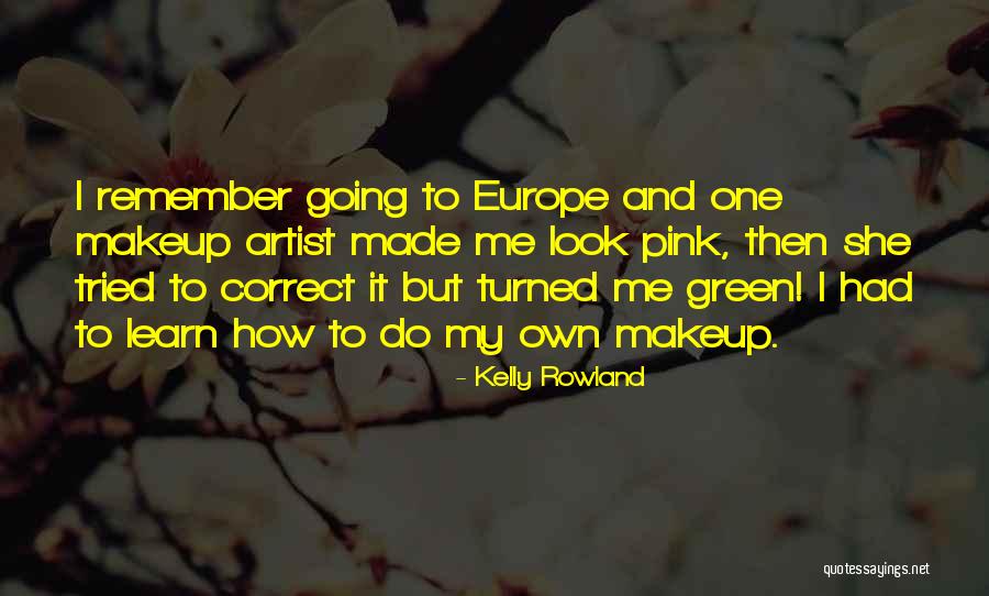 Going Green Quotes By Kelly Rowland Going Green Quotes By Kelly Rowland