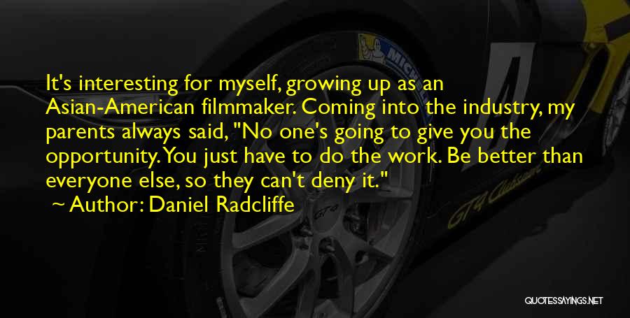 Going Growing Up Quotes By Daniel Radcliffe