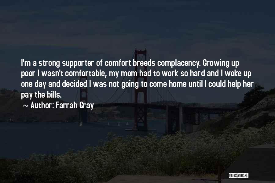 Going Growing Up Quotes By Farrah Gray