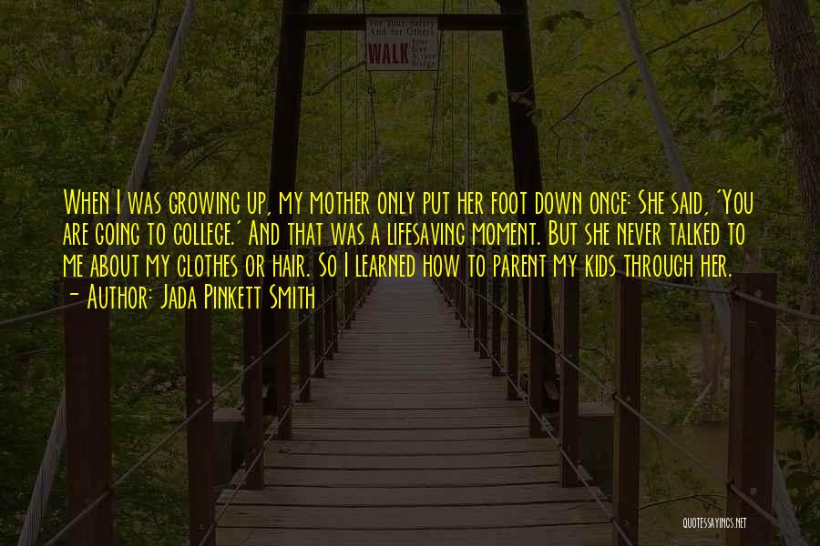 Going Growing Up Quotes By Jada Pinkett Smith