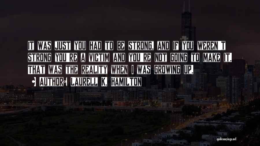 Going Growing Up Quotes By Laurell K. Hamilton