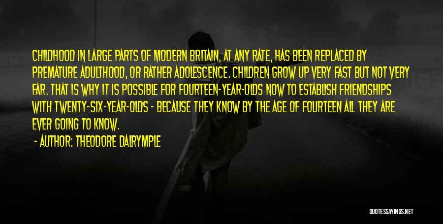 Going Growing Up Quotes By Theodore Dalrymple
