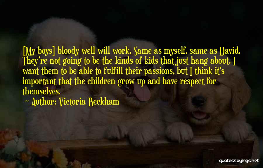 Going Growing Up Quotes By Victoria Beckham