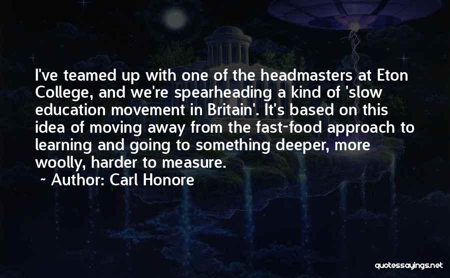 Going Harder Quotes By Carl Honore