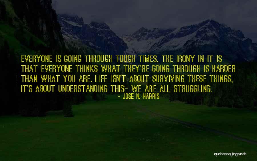Going Harder Quotes By Jose N. Harris Going Harder Quotes By Jose N. Harris