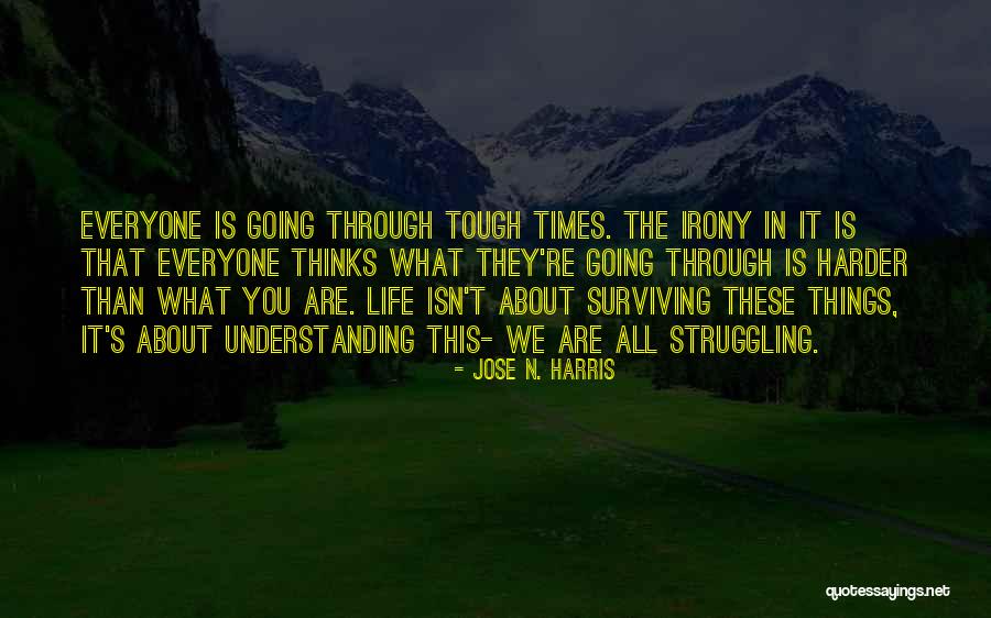 Going Harder Quotes By Jose N. Harris