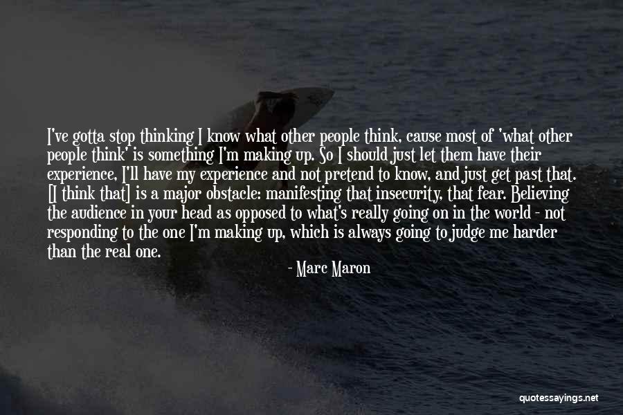 Going Harder Quotes By Marc Maron