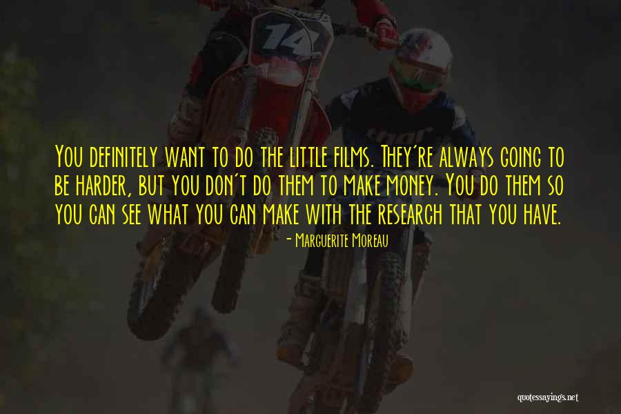 Going Harder Quotes By Marguerite Moreau Going Harder Quotes By Marguerite Moreau