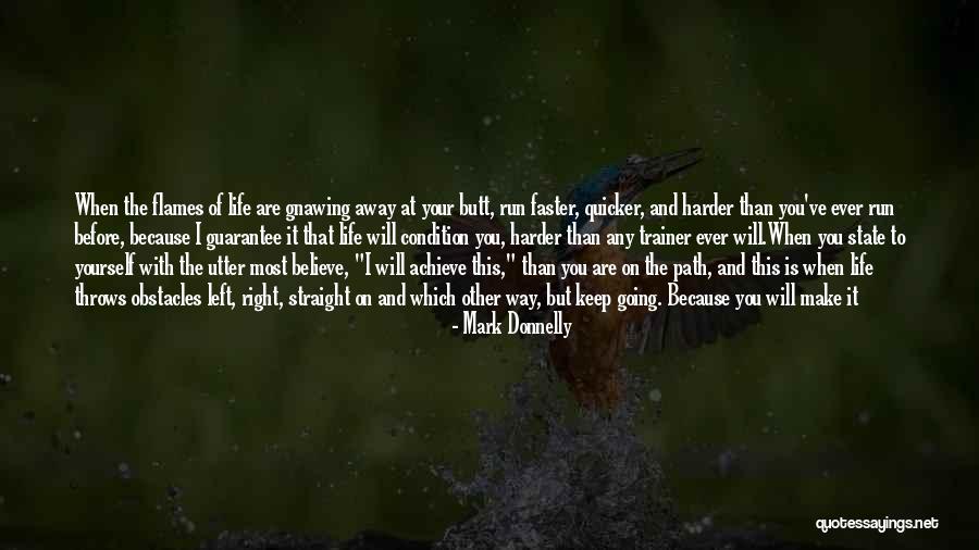 Going Harder Quotes By Mark Donnelly