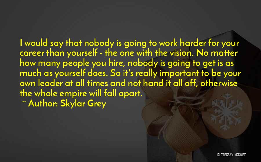 Going Harder Quotes By Skylar Grey