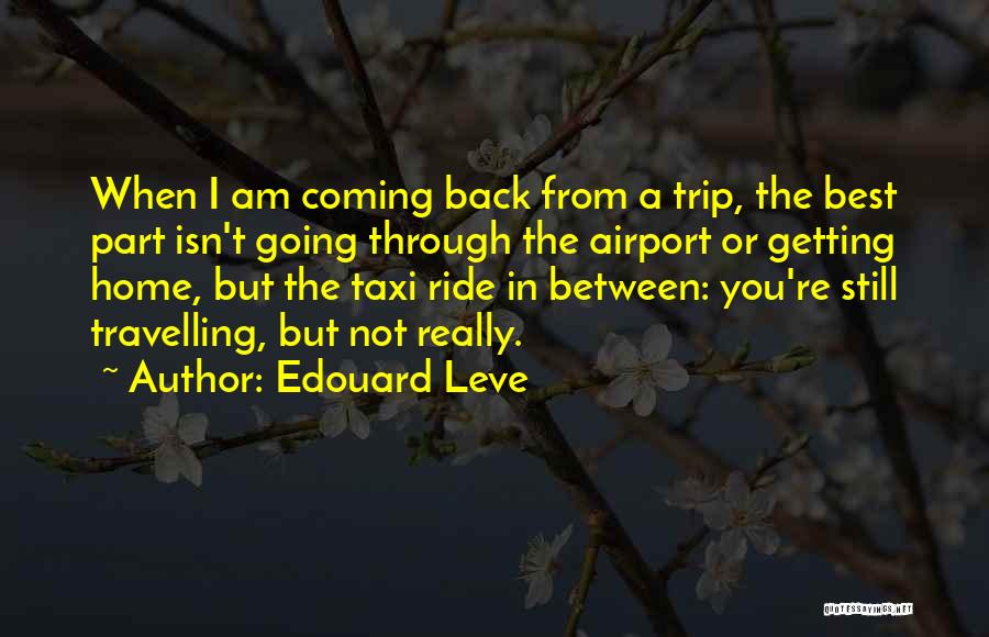 Going Home Best Quotes By Edouard Leve