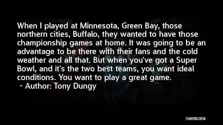 Going Home Best Quotes By Tony Dungy