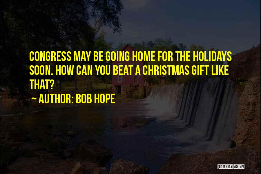 Going Home For Christmas Quotes By Bob Hope