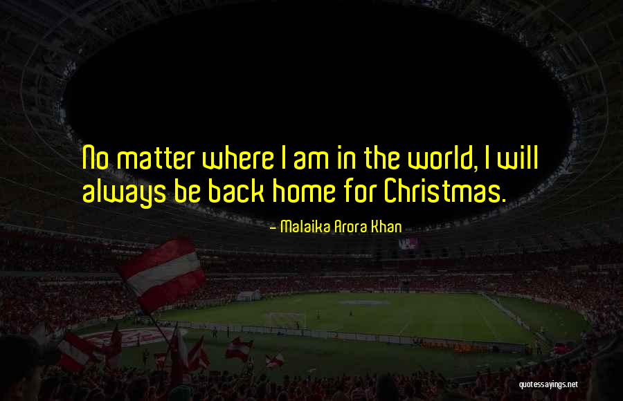 Going Home For Christmas Quotes By Malaika Arora Khan