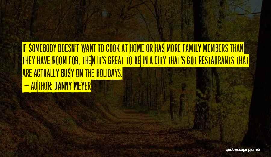 Going Home For The Holidays Quotes By Danny Meyer