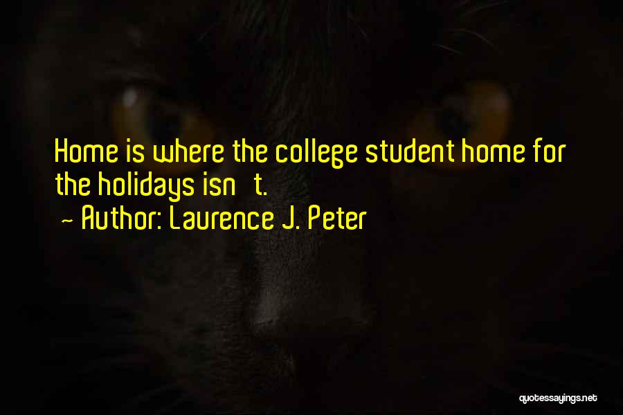 Going Home For The Holidays Quotes By Laurence J. Peter